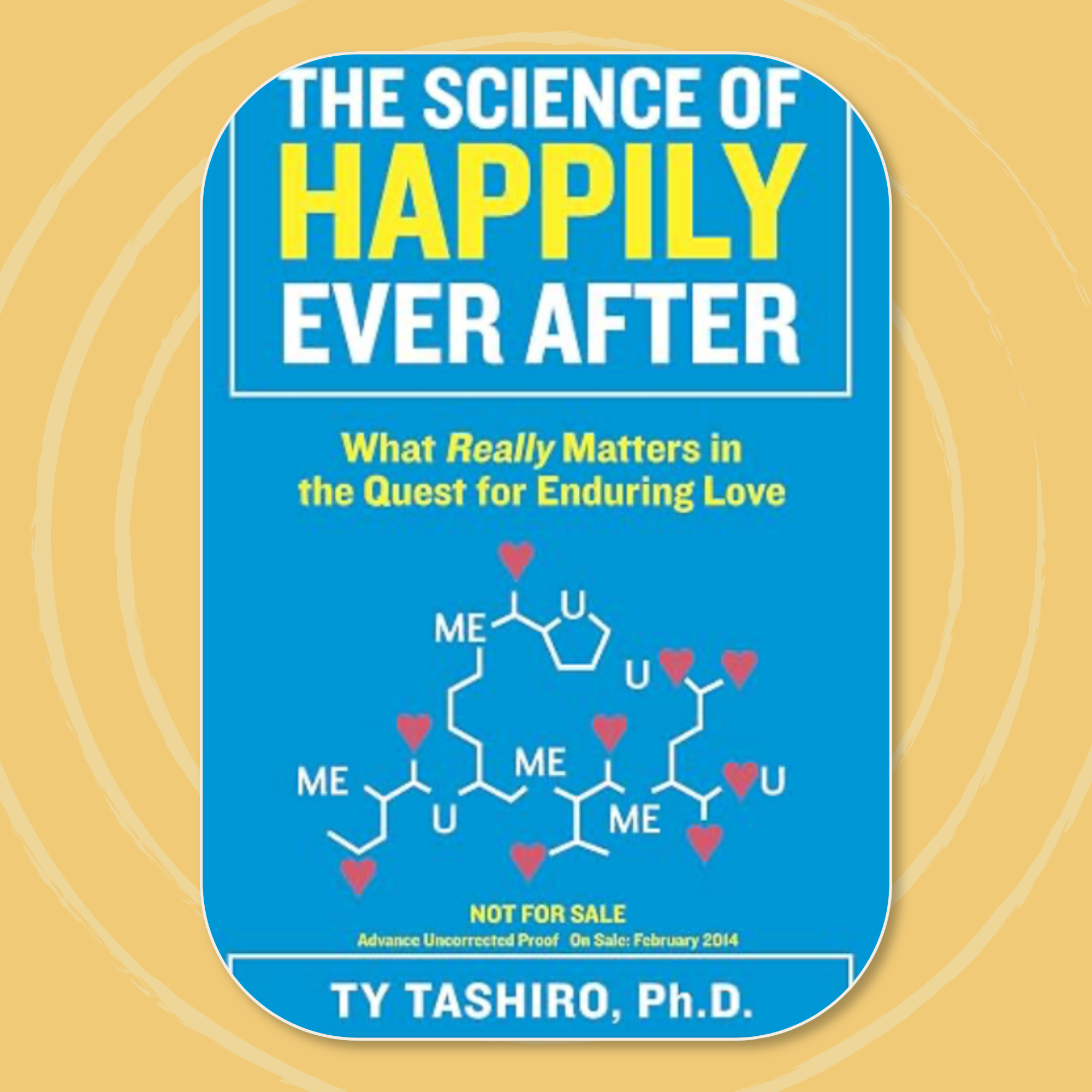 Cover of a book titled "The Science of Happily Ever After" by Tiy Tashiro, Ph.D.,