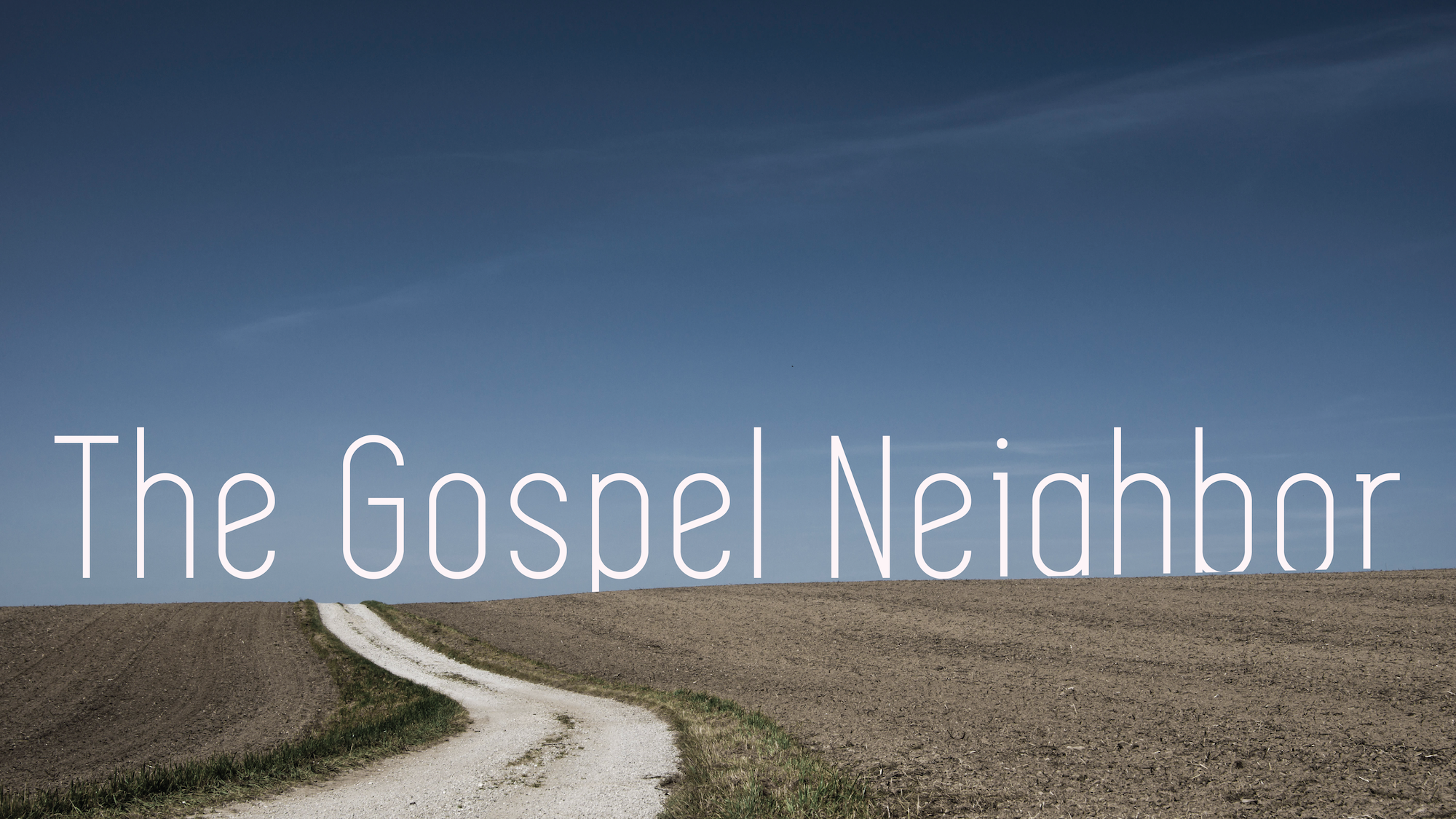 The Gospel Neighbor