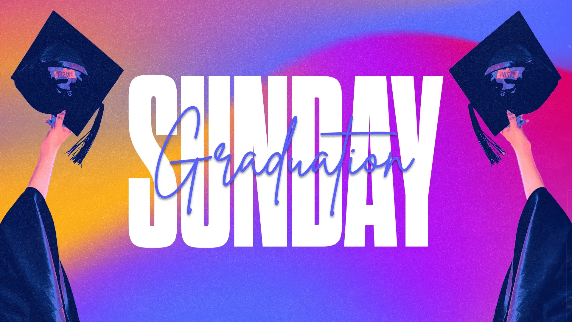 Unqualified Success | Graduation Sunday