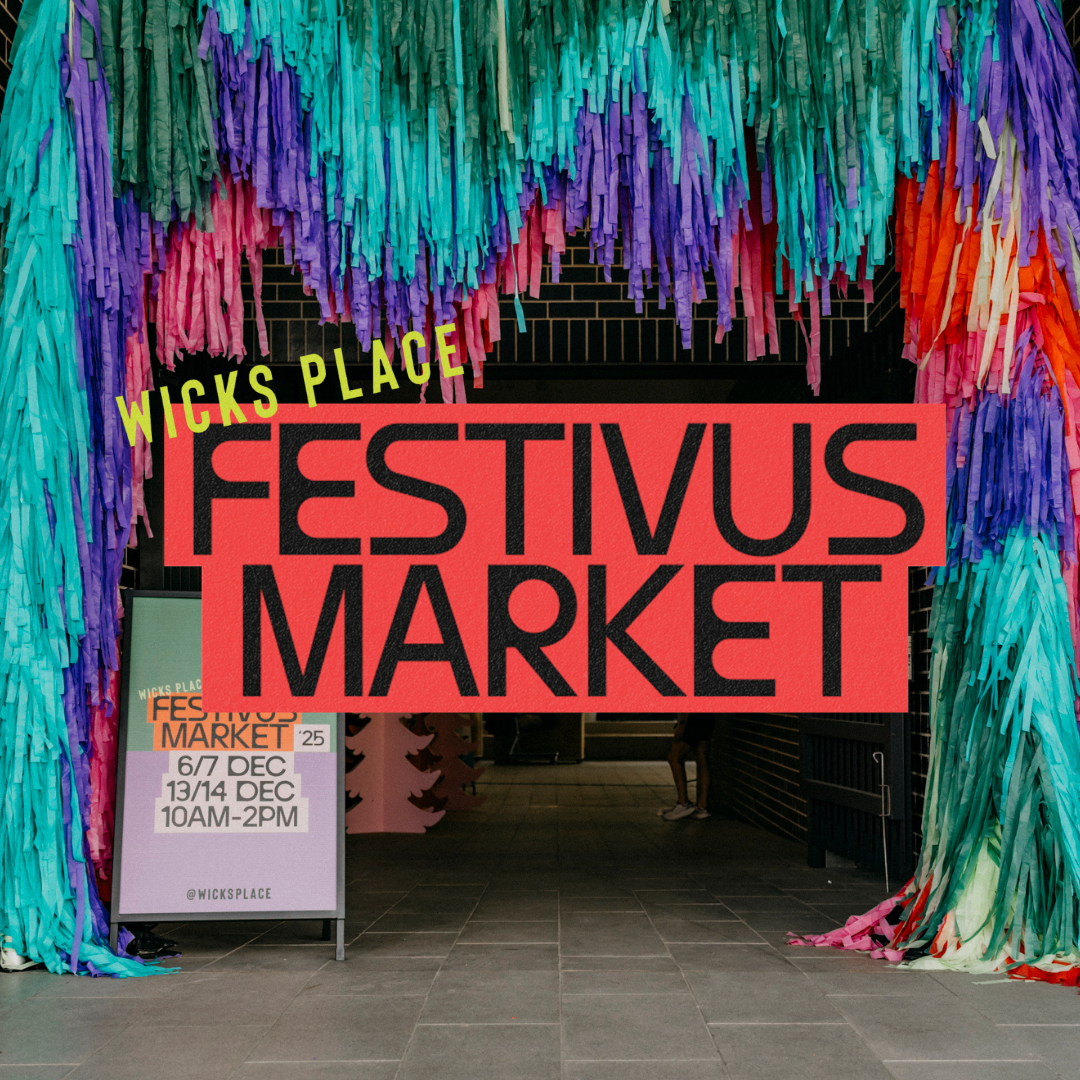 WICKS PLACE (TOGA GOUP) - FESTIVUS CHRISTMAS MARKET