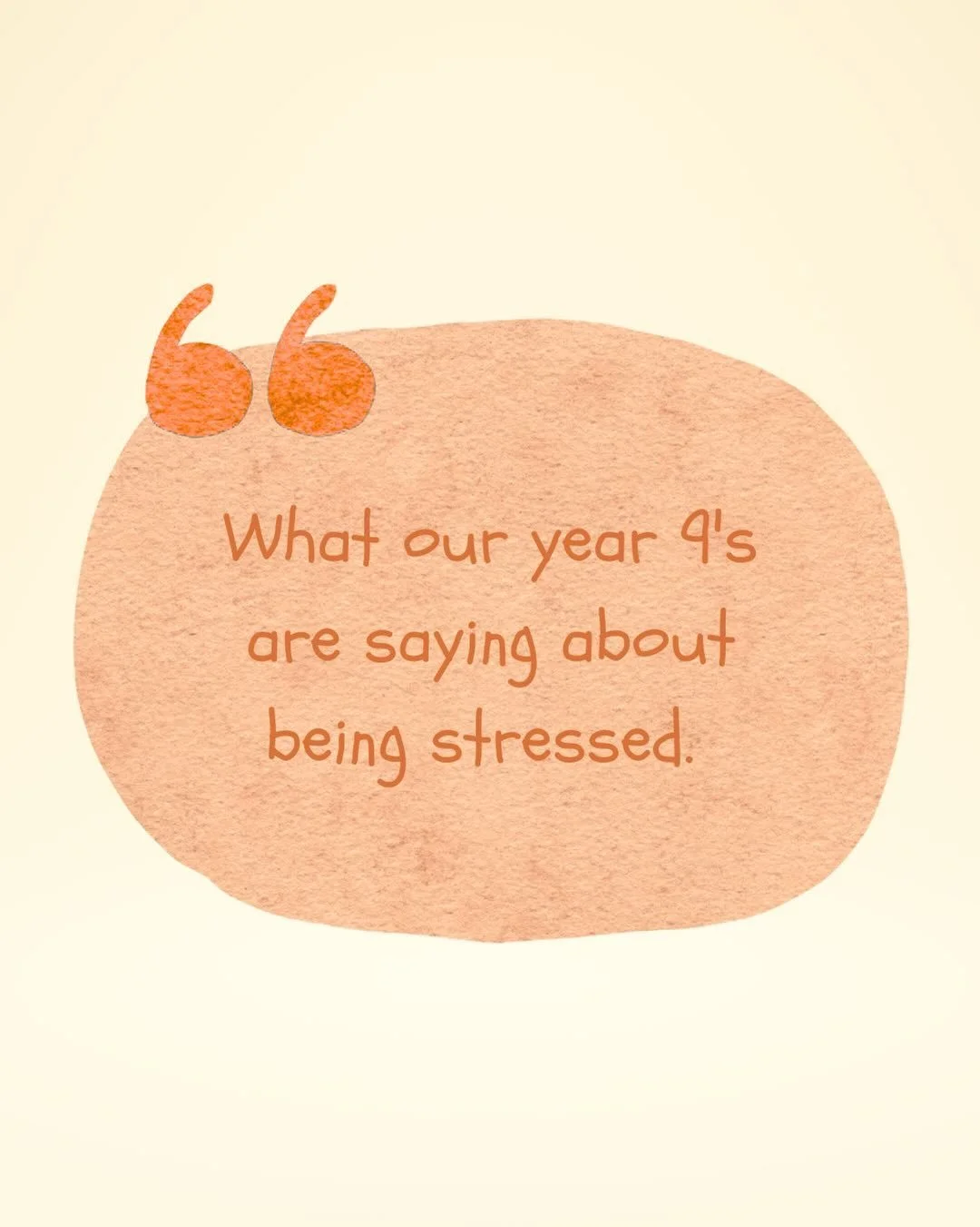 We asked our Year 9&rsquo;s about stress these are some of their responses.

Stress is such a personal experience.

When we can understand how they are feeling we can best help them to help themselves.