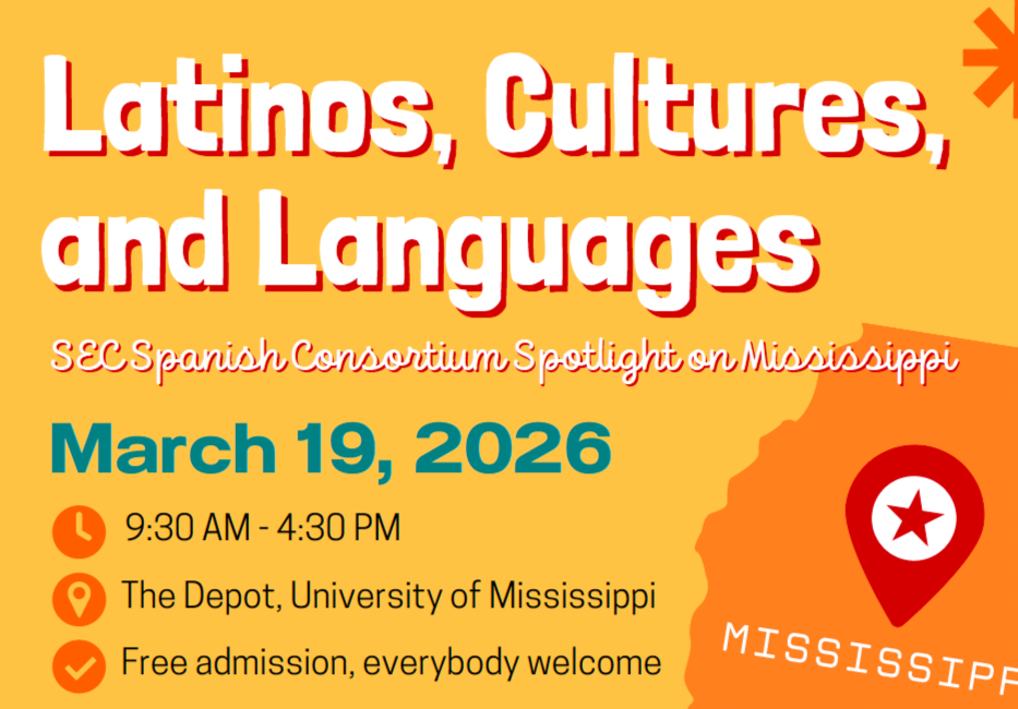 Latinos, Cultures, and Languages SEC Spanish Consortium Spotlight on Mississippi, March 19, 2026