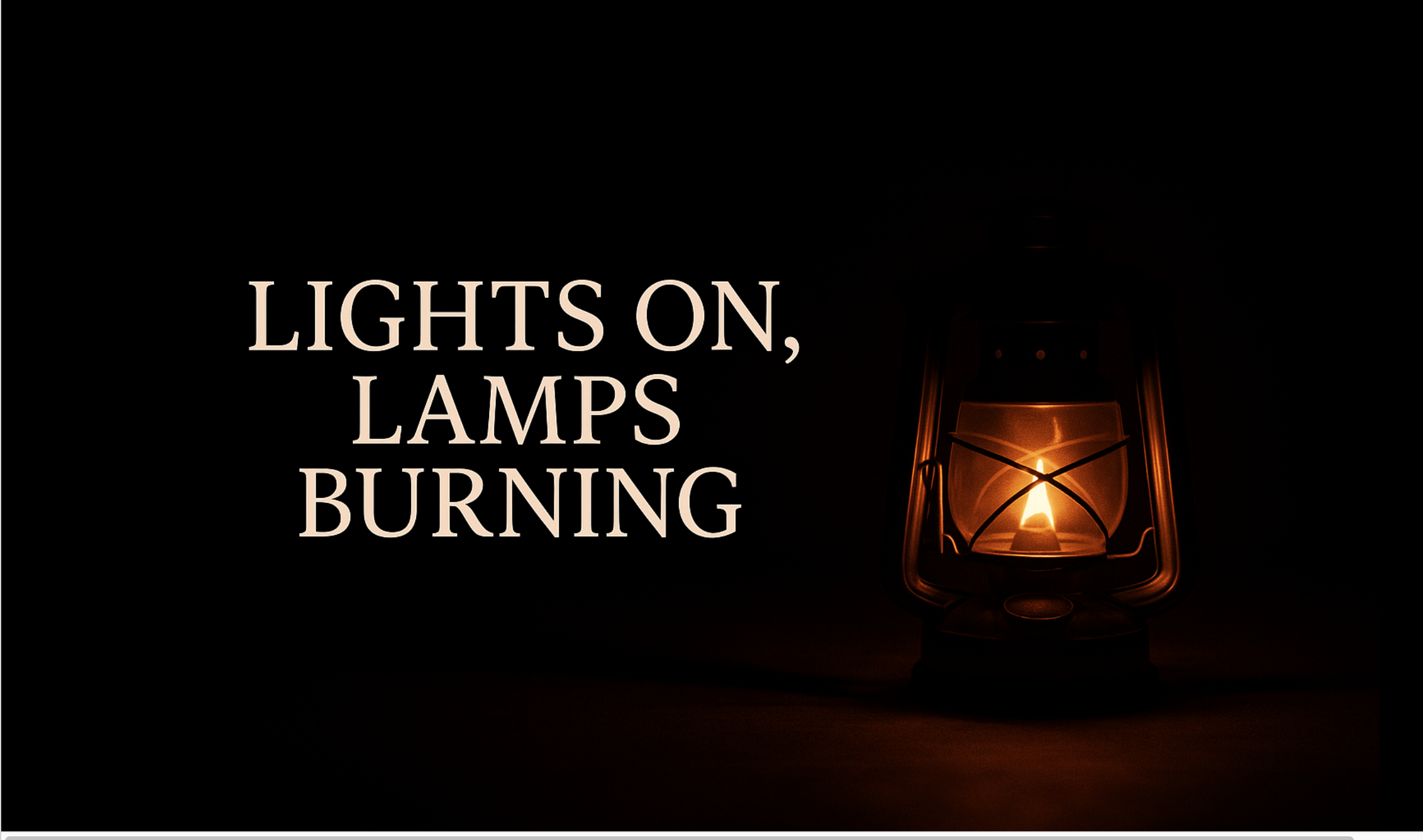 Lights On, Lamps Burning