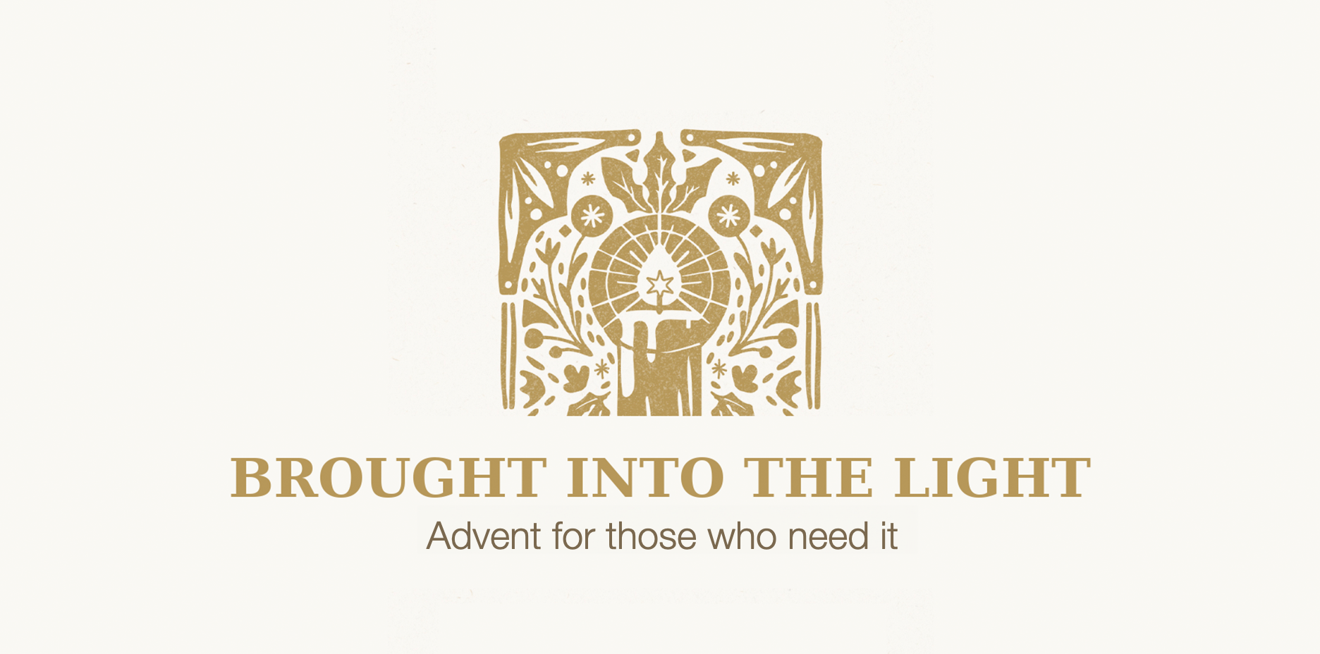 Brought Into the Light: An Advent series