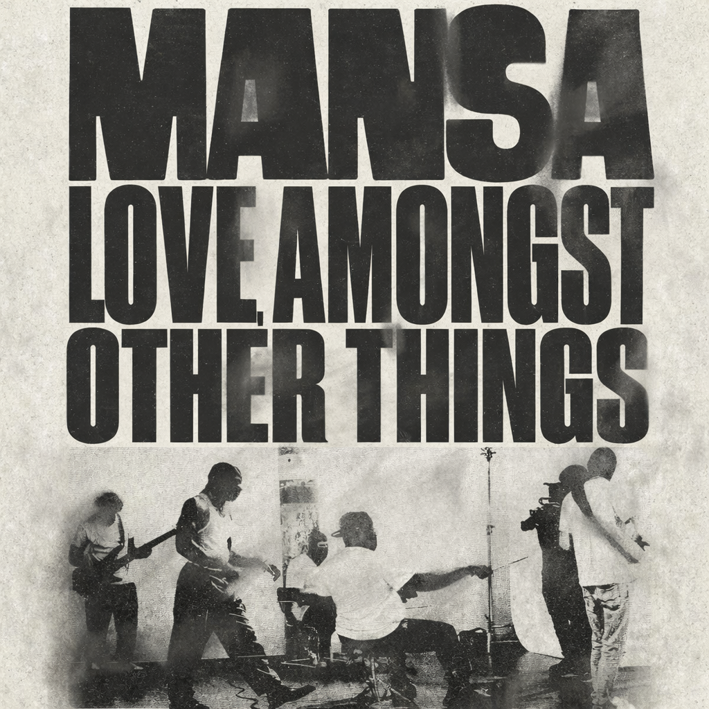 MANSA - LOVE, AMONGST OTHER THINGS