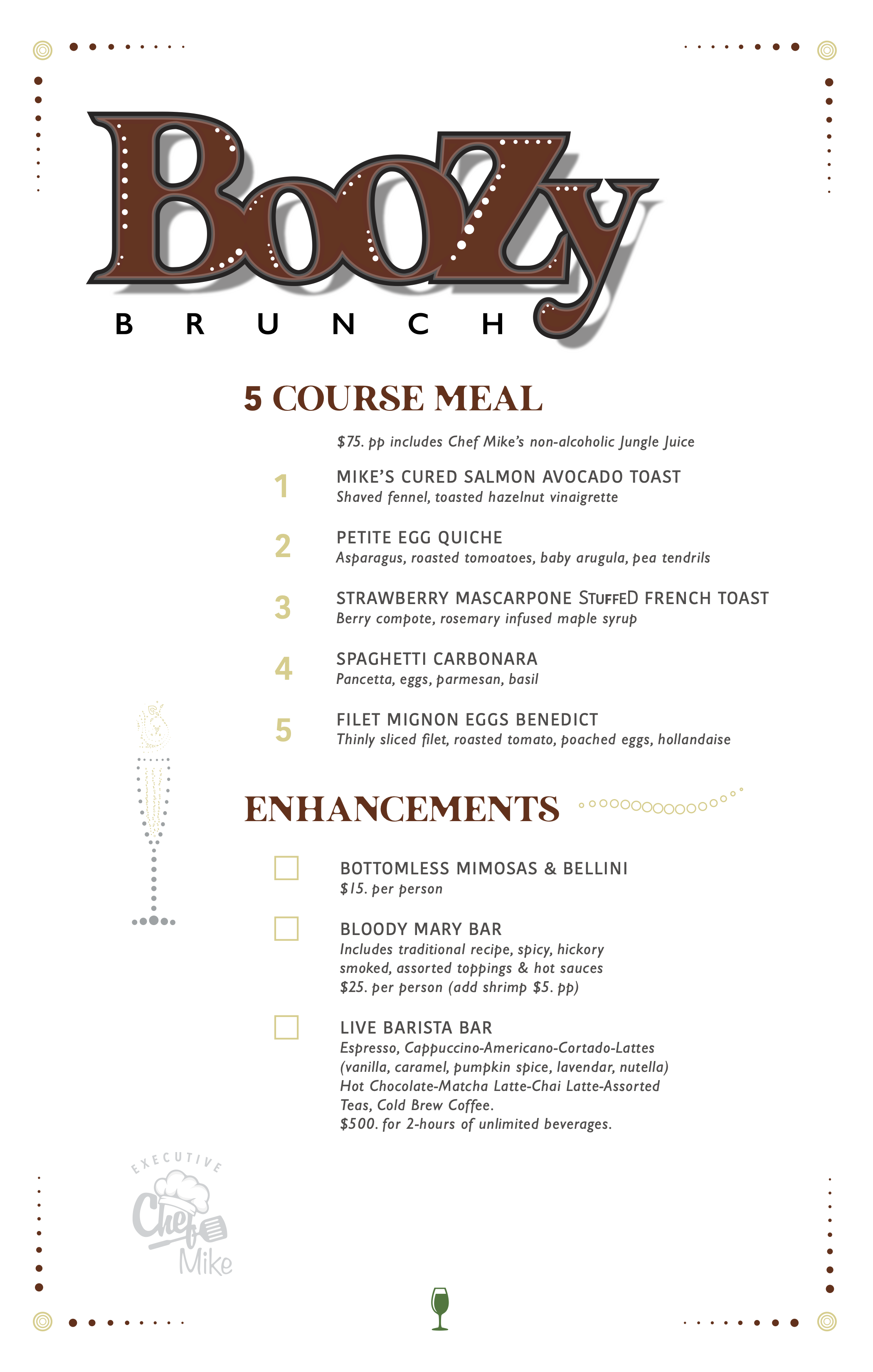 Executive Chef Mike does (Boozy Brunch)
