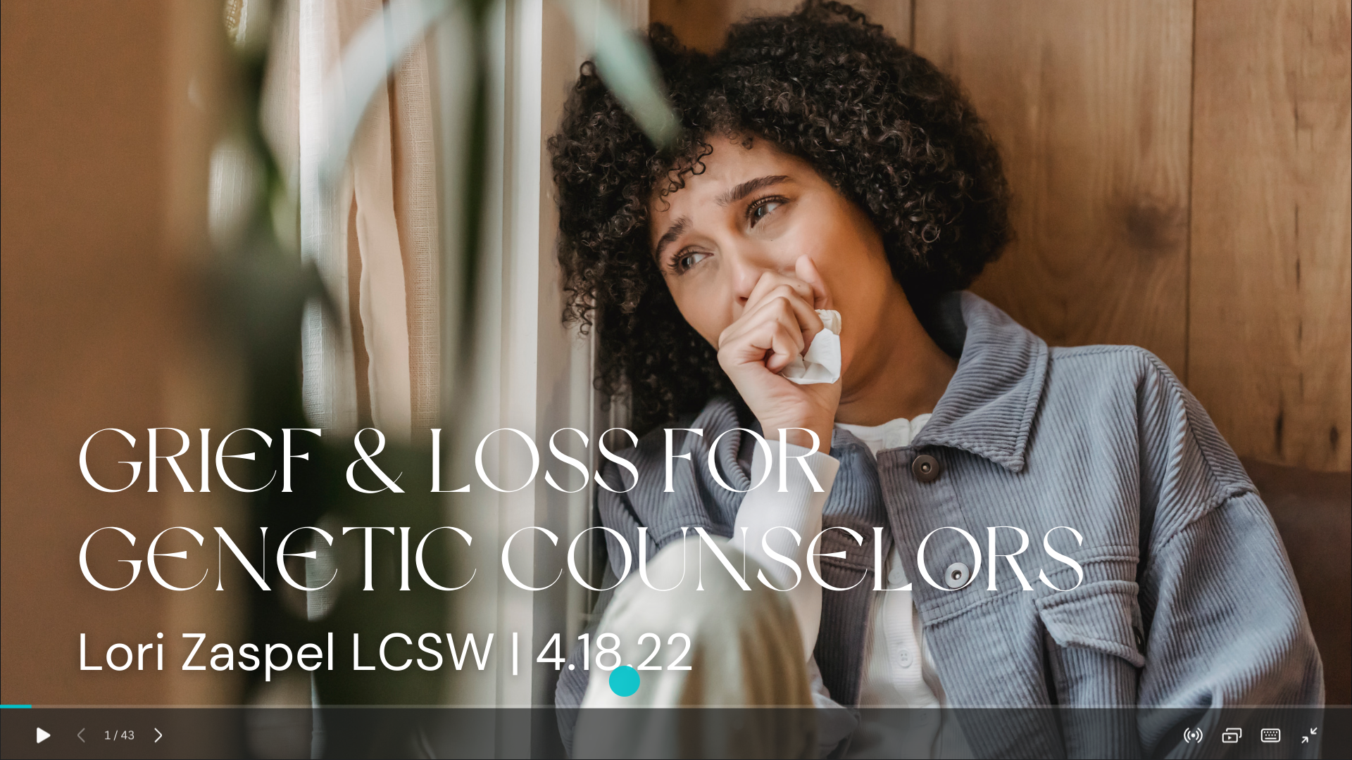 Woman with curly hair holding tissue, next to text reading 'Grief & Loss for Genetic Counselors, Lori Zaspel LCSW | 4.18.22.'