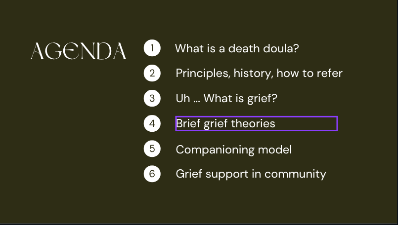 Agenda slide with topics: What is a death doula, principles and history, what is grief, brief grief theories, companioning model, grief support in community.