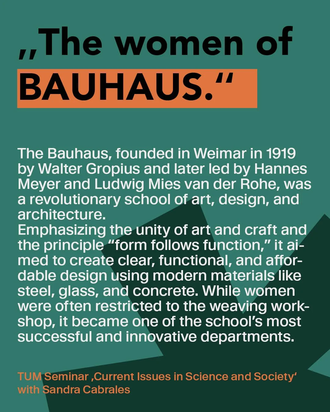 Is the System how women were treated at Bauhaus still alive? TUM Seminar Kommunikation, Macht Rollenbilder in der Architektur, Sandra Cabrales,