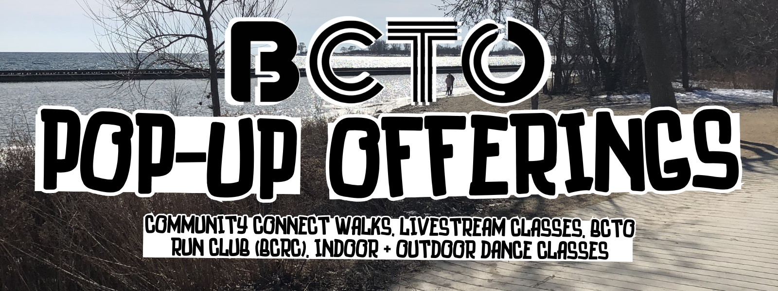BCTO pop-up offerings including Community Connect walks, livestream classes, BCTO Run Club, and indoor and outdoor dance classes