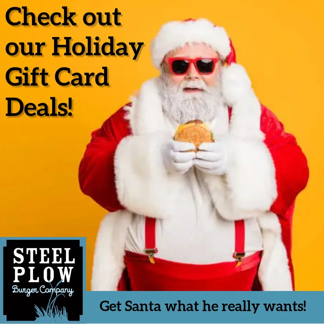 🎅✨ Santa checked his list twice&hellip; and he said Steel Plow customers deserve MORE!

Now through the holidays, get a $5 BONUS for every $25 gift card you buy!

That&rsquo;s right- spend $25, get $30. Spend $50, get $60. Spend $100&hellip; well, y