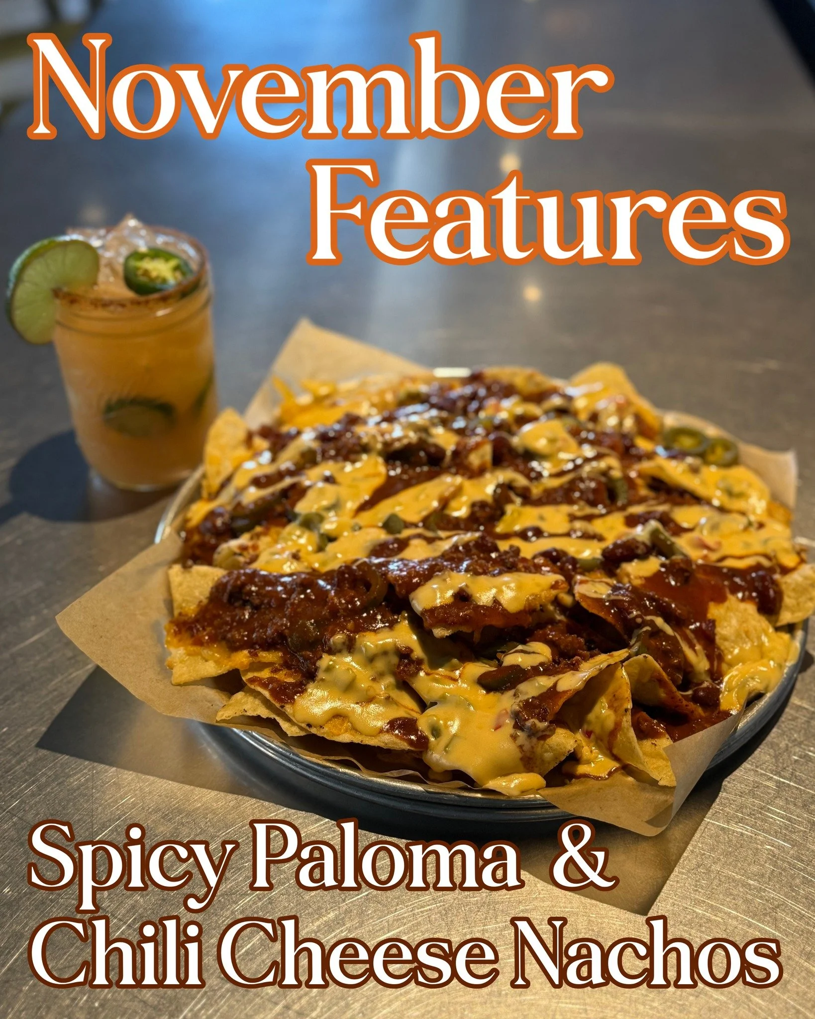 🌶️🍹🍔🍟 November Features

This month&rsquo;s lineup brings the heat and the comfort food!

🔥 Sip on our Spicy Paloma &mdash; Casamigos Mezcal, muddled jalape&ntilde;o, grapefruit, and lime with a Taj&iacute;n rim.

🌶️ Pair it with our Chili Chee