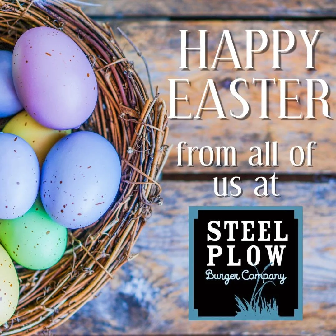 Happy Easter from Steel Plow! We are closed today, but excited to see you tomorrow!