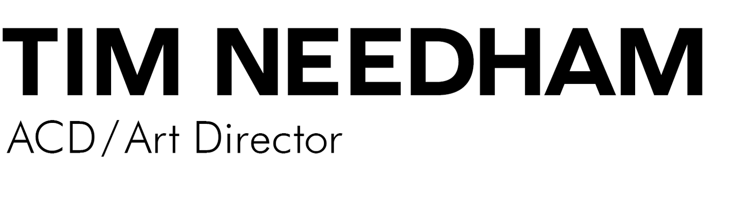 Tim Needham ACD/Sr. Art Director