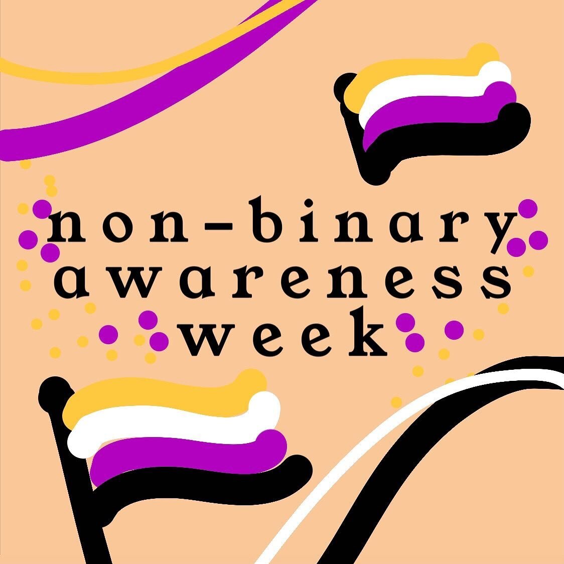 Today is the beginning of Non-Binary Awareness Week! This week is in celebration of and solidarity with all people who live and thrive outside of the gender binary. Let&rsquo;s take this week to celebrate the accomplishments of our non-binary friends