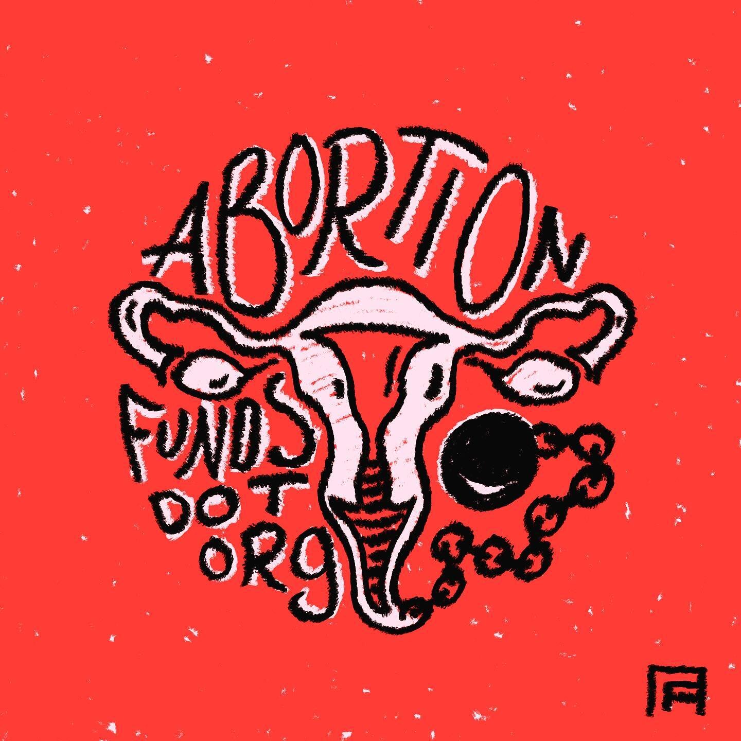 Regardless of the law, people will always need abortions. Go to abortionfunds.org and give any amount to have your donation split between 92 abortion funds across the country. Abortion funds provide travel, lodging, and other necessary funding for th