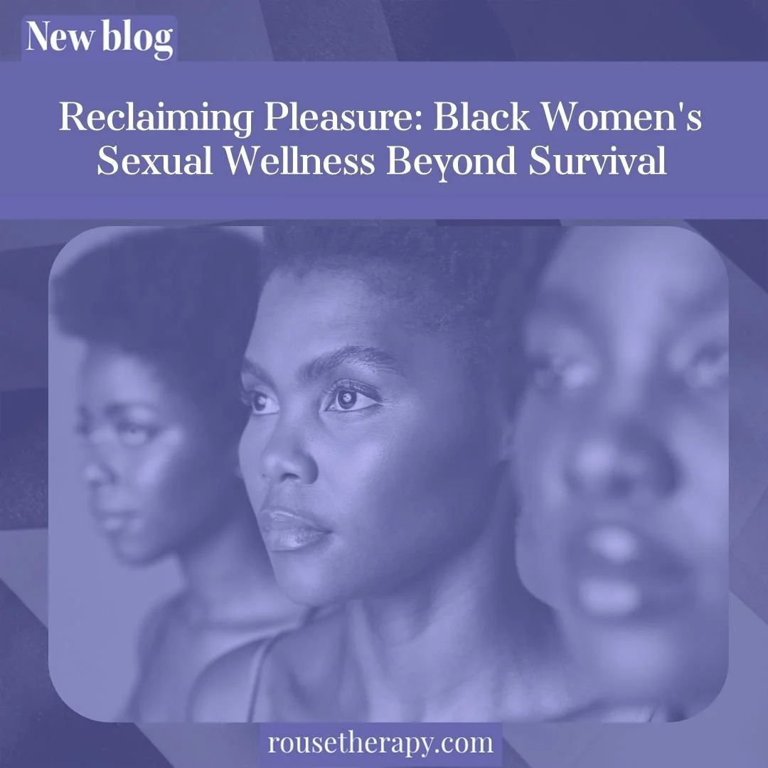 Reclaiming Pleasure: Black Women's Sexual Wellness Beyond Survival