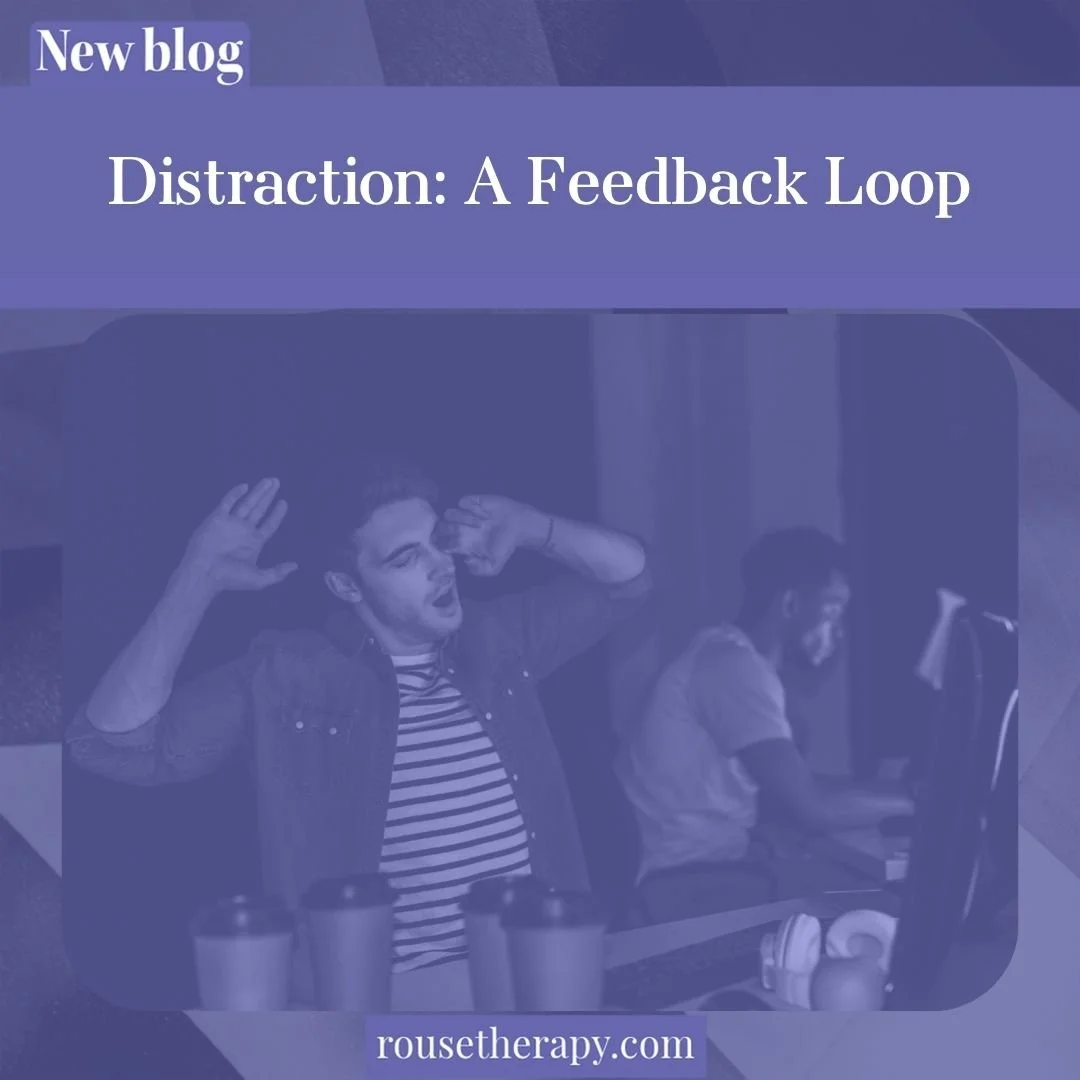 Distraction: A Feedback Loop