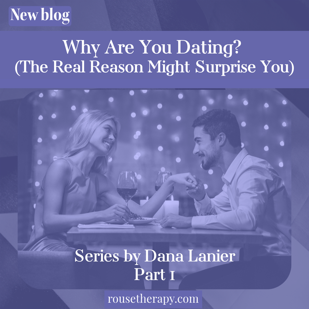 Why Are You Dating? (The Real Reason Might Surprise You)