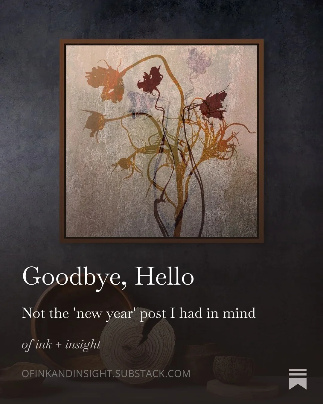 A new museletter published on Substack this morning - though not the 'new year' post I had in mind.

You may have noticed I've been a little quiet recently. No excuses - just life giving me a lot of 'goodbyes' over the holidays. 

Please find the lin