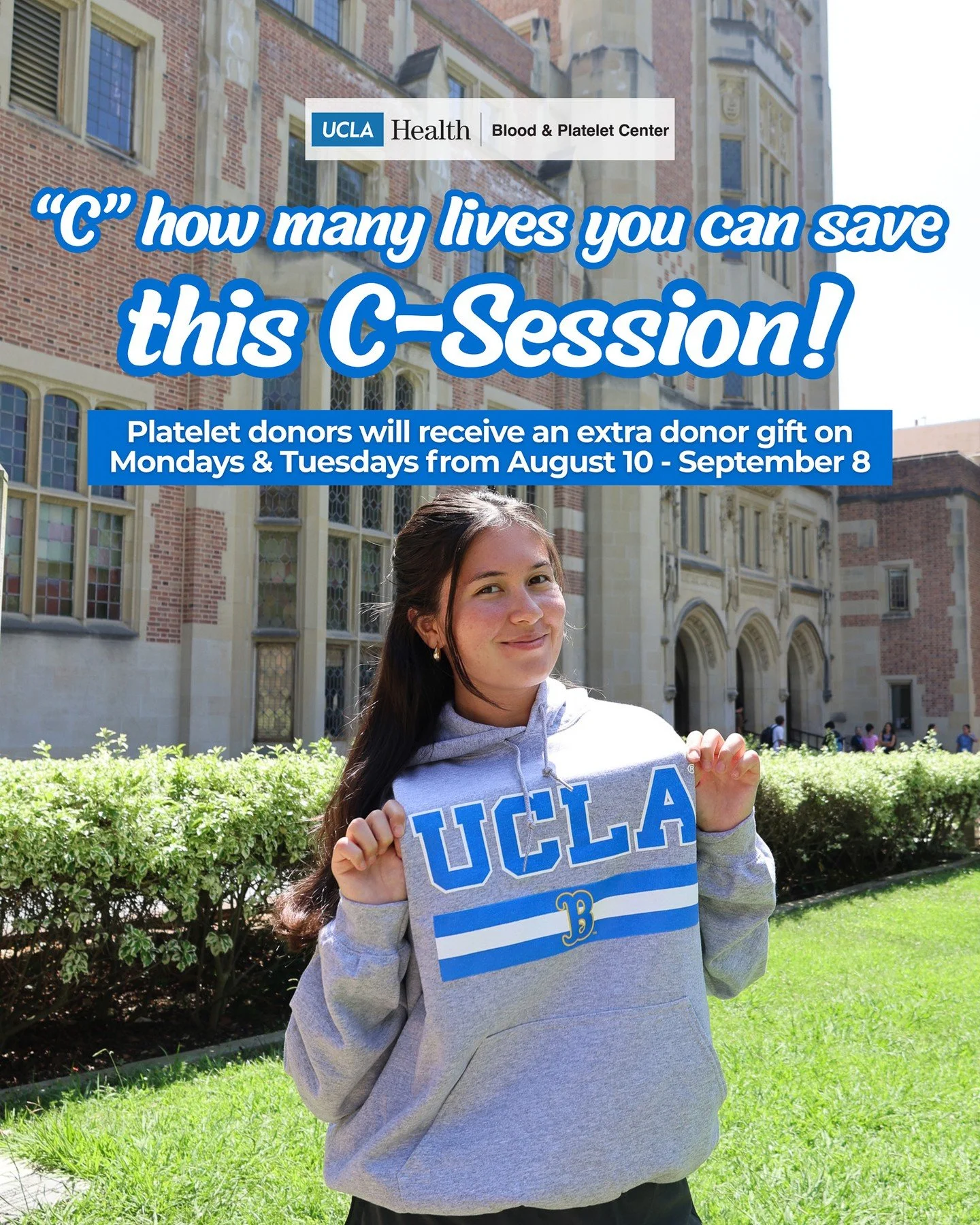 If you&rsquo;re back on campus for C-session, make an appointment to donate blood/platelets and receive a gift card as a thank-you! Plus, on Mondays and Tuesdays from August 10th to September 8th, platelet donors will receive a UCLA sweatshirt as an 