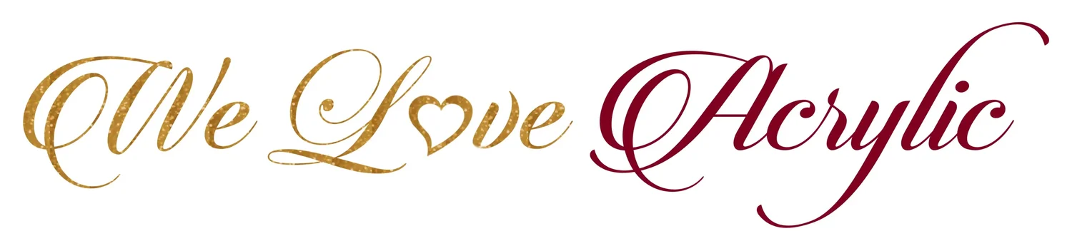 We Love Acrylic