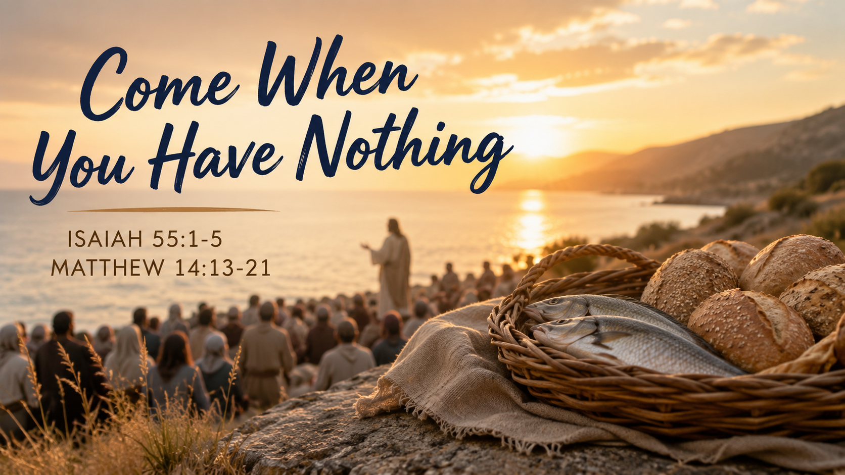Come When You Have Nothing