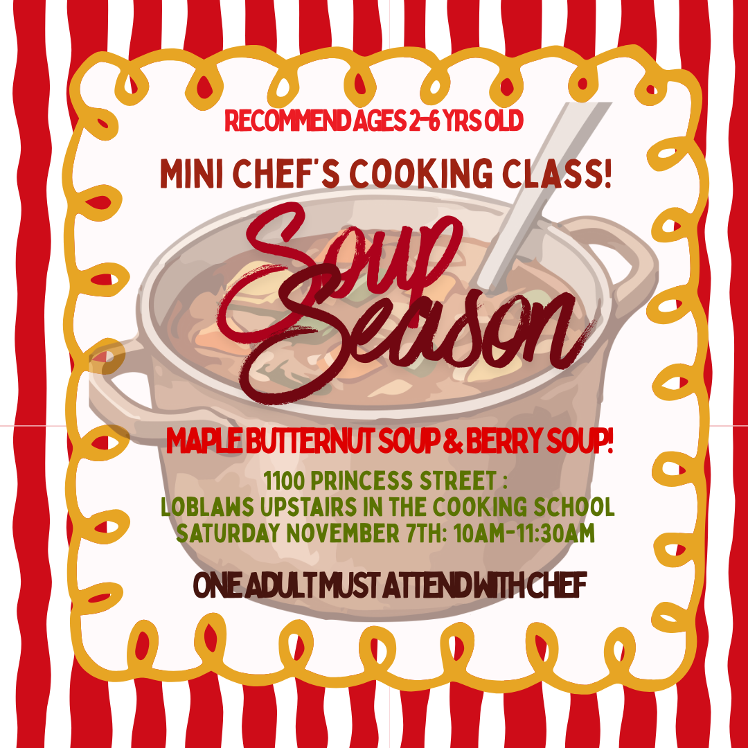 Cooking Class: Mini Chefs: Soup Season: Saturday November 7th 2026 : 10am-1130am