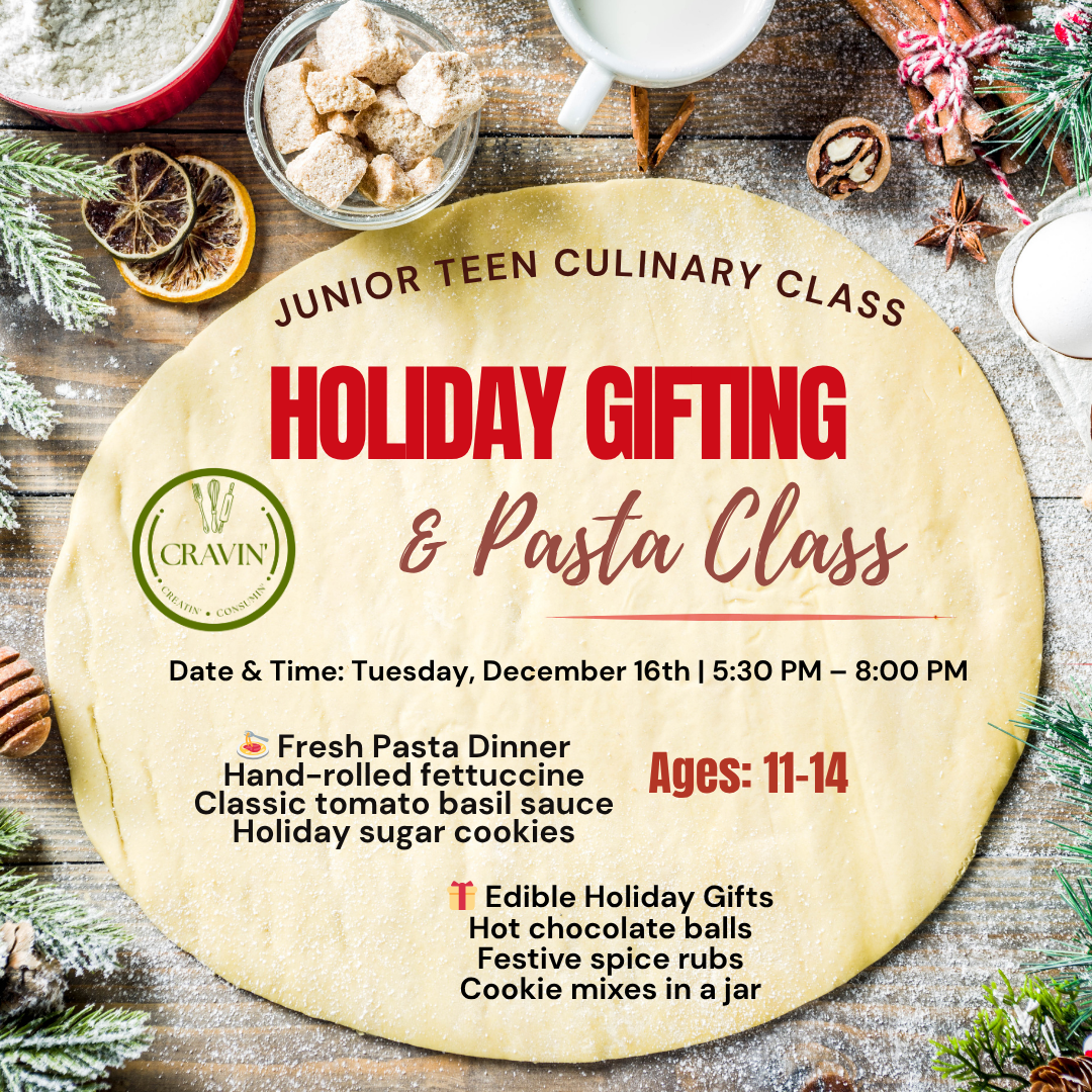 Junior Chef & Holiday Gifting Class: Tuesday, December 16th: 5:30pm-8:00pm: