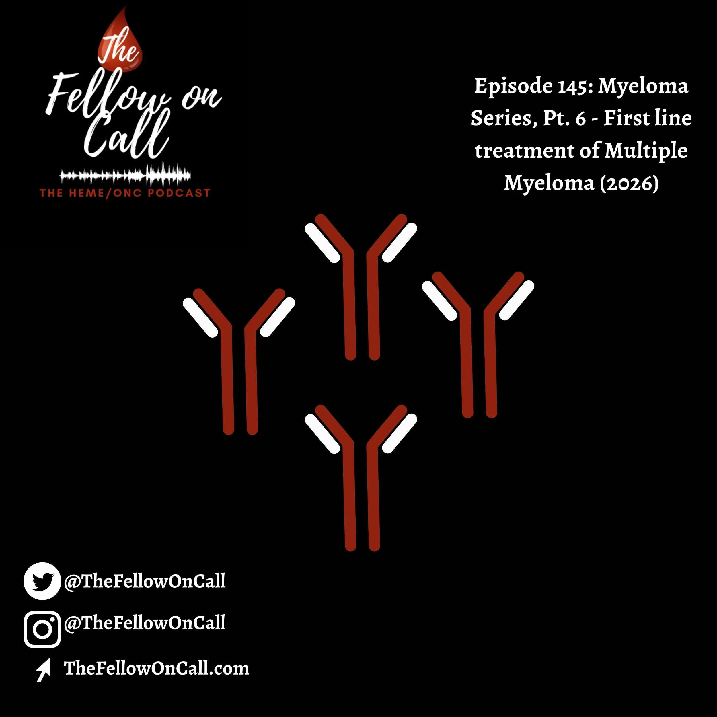 Episode 145: Myeloma Series, Pt. 6 - First line treatment of Multiple Myeloma (2026)