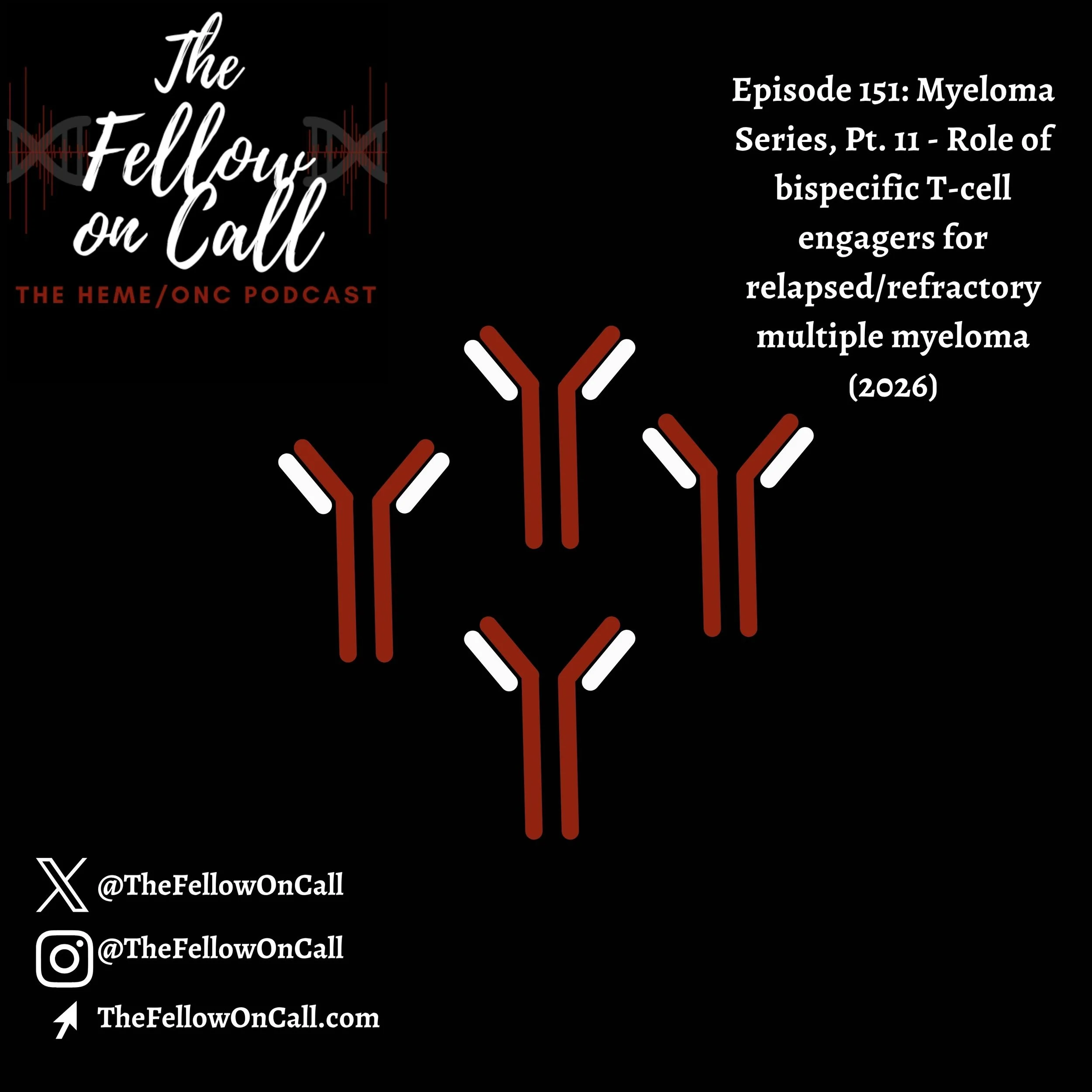 Episode 151: Myeloma Series, Pt. 11 - Role of bispecific T-cell engagers for relapsed/refractory multiple myeloma (2026)