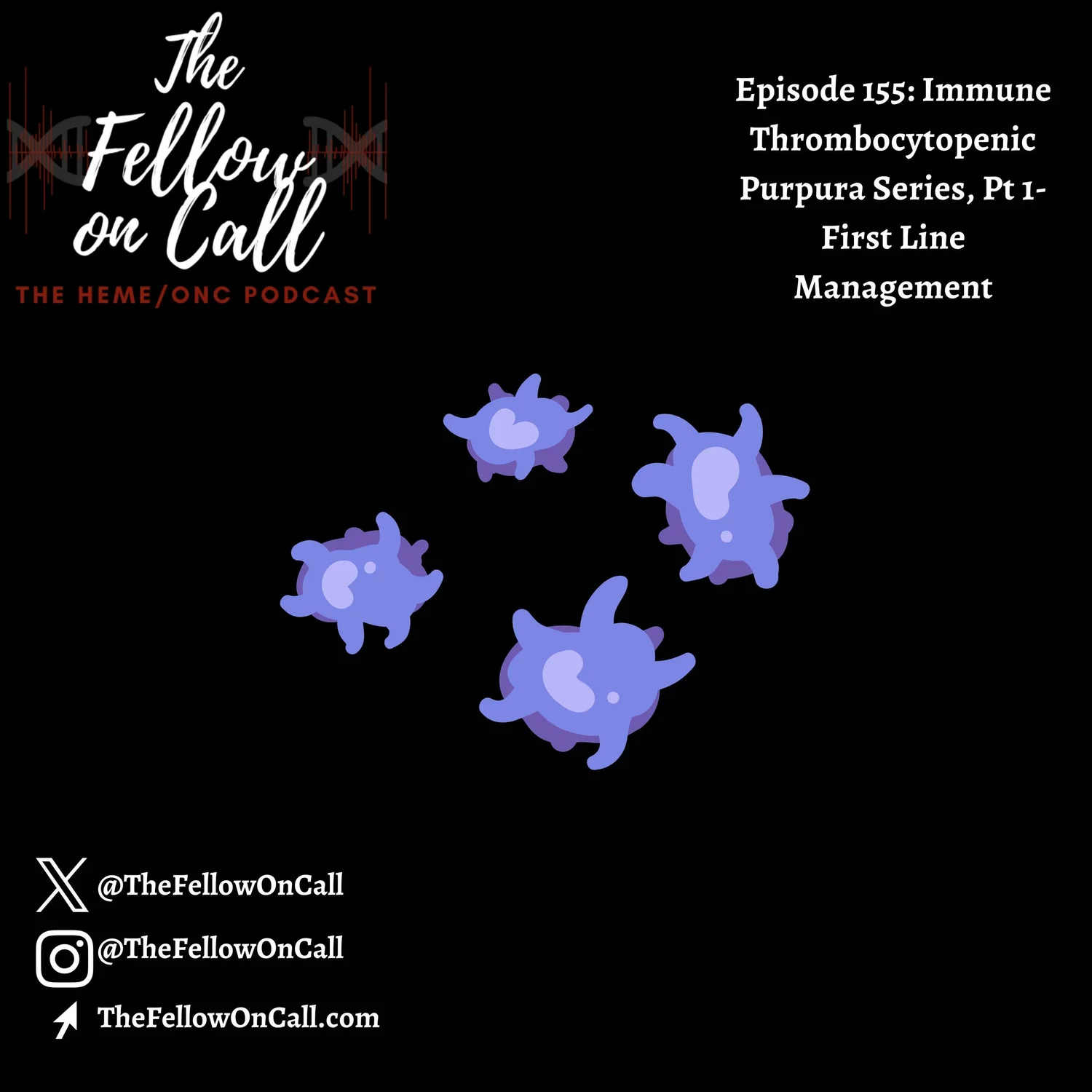 Episode 155: Immune Thrombocytopenic Purpura Series, Pt 1- First Line Management Episode cover
