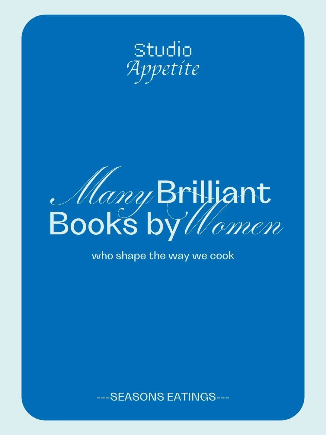 Seasons Eatings from Appetite 💝 Read, cook, gift. Repeat.

A serving of brilliant books by women who shape the way we cook. It&rsquo;s a mix of new reads and well-worn favourites we return to again and again.

We&rsquo;re always on the lookout for w