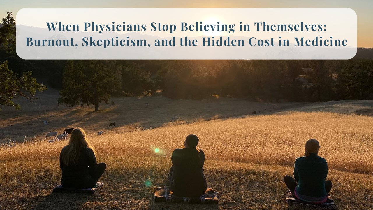 292. When Physicians Stop Believing in Themselves: Burnout, Skepticism, and the Hidden Cost