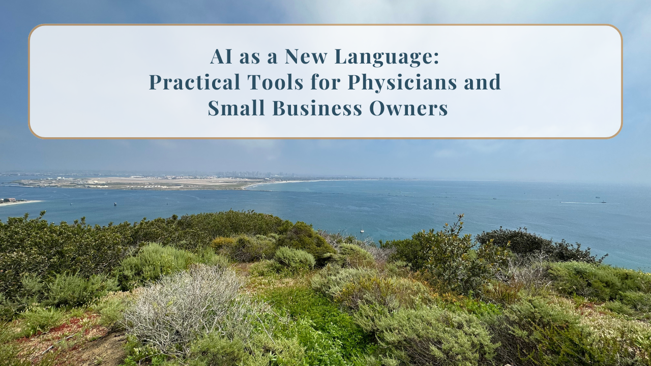 309. AI as a New Language: Practical Tools for Physicians and Small Business Owners