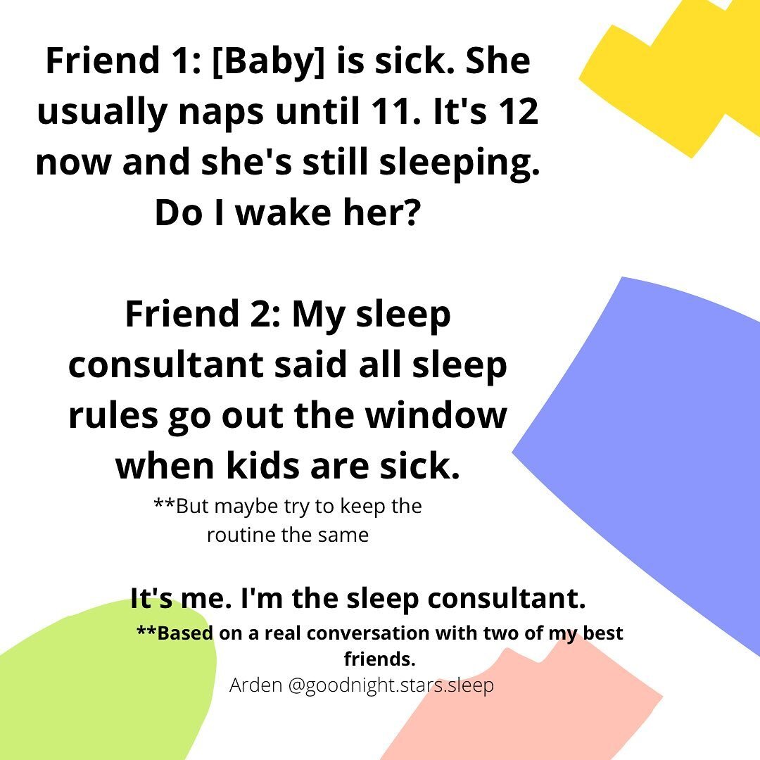 Ok so this is sort of an oversimplification of the sick situation but I can&rsquo;t fit everything I want to say into that little square. 

When my kids are sick I really don&rsquo;t pay attention to sleep timing. Generally, they will sleep more OR t