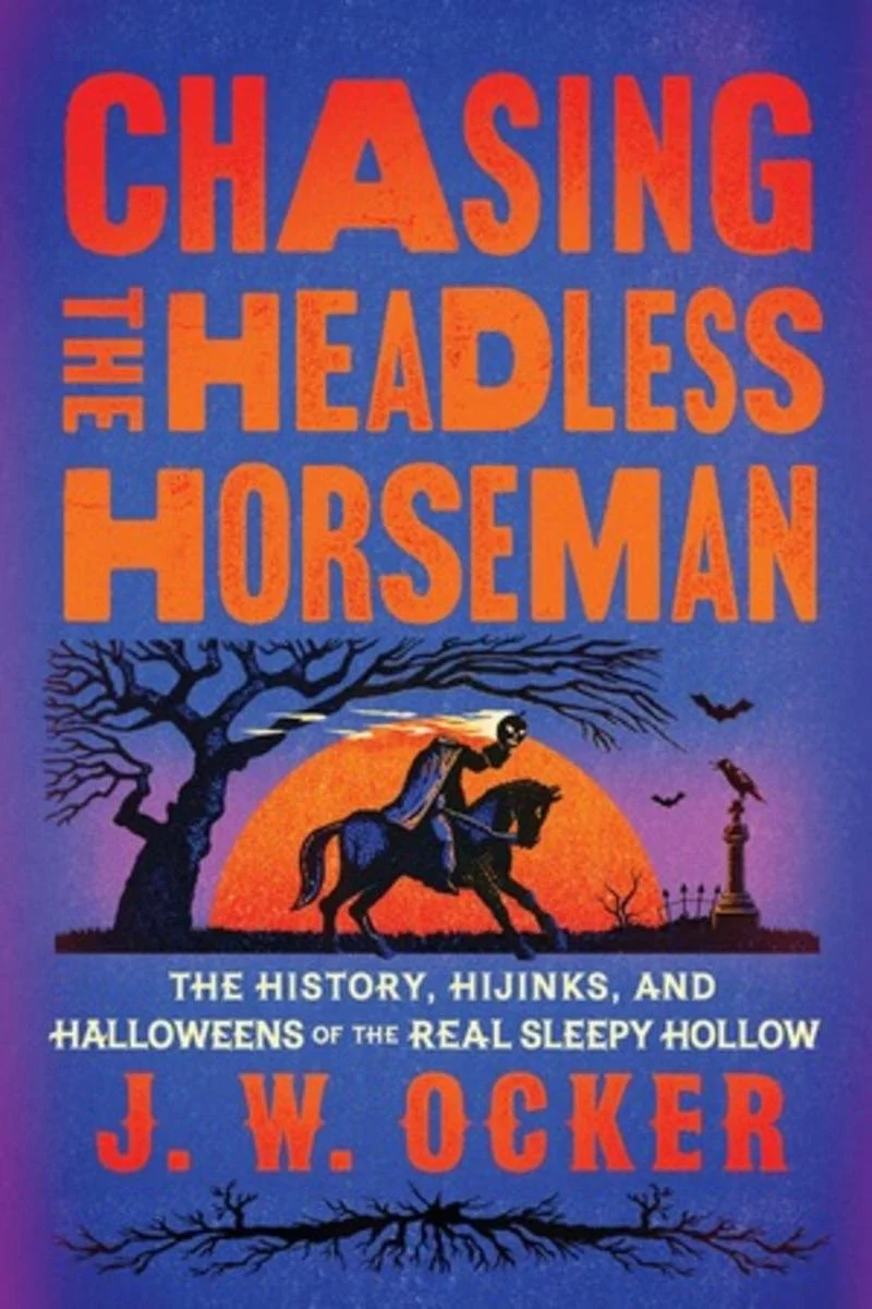 Chasing the Headless Horseman by J.W. Ocker