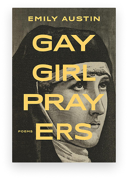 "Gay Girl Prayers" by Emily Austin (Copy)