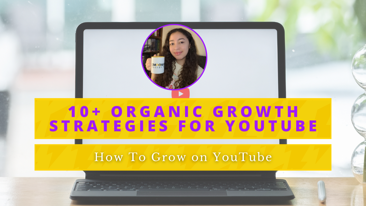 10+ Organic Growth Strategies for YouTube