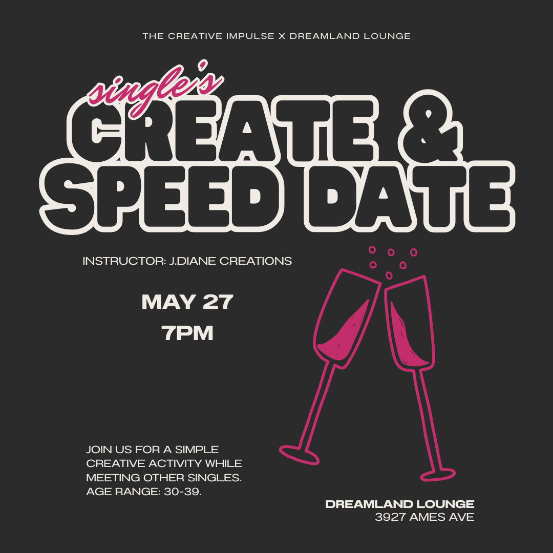 CREATE &amp; SPEED DATE AT DREAMLAND LOUNGE