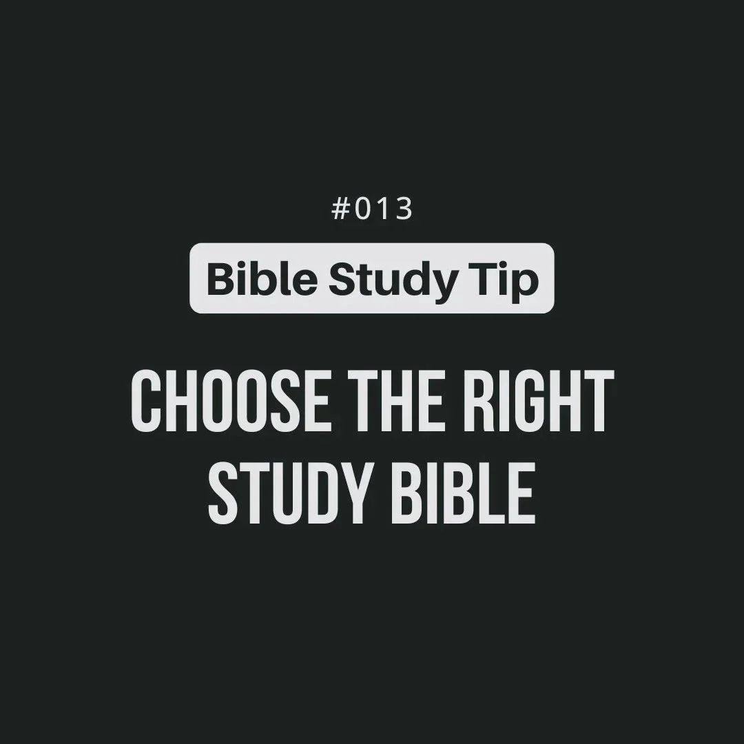 Tip 013 – How to Choose the Right Study Bible