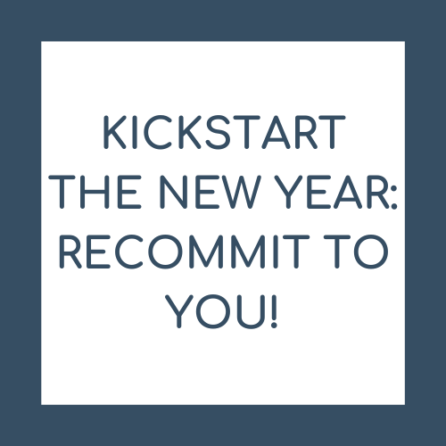 Kickstart The New Year: Recommit To YOU!