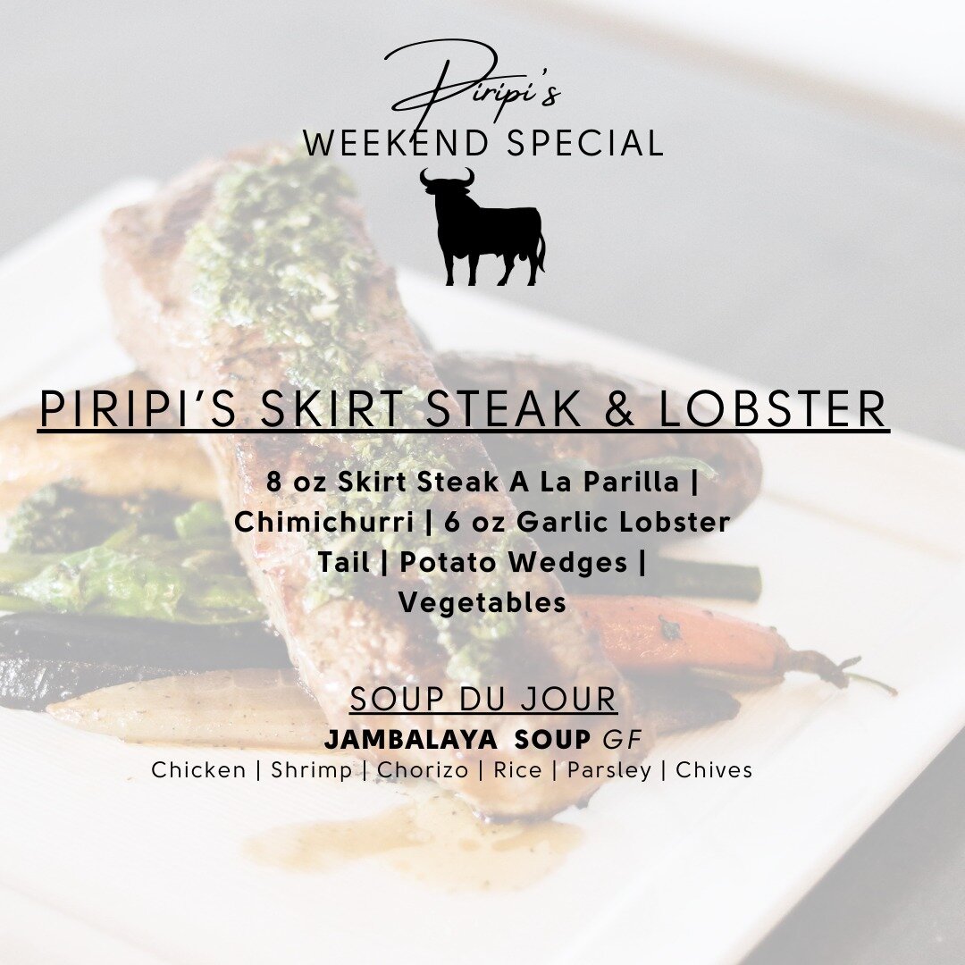 WEEKEND SPECIAL☀️
Piripi's Skirt Steak &amp; Lobster
Soup Du Jour- Jambalaya Soup
Make your reservation!! https://resy.com/cities/erie-co/venues/piripi-erie?seats=2&amp;date=2024-04-05