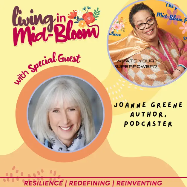 LIving in Mid-Bloom podcast photo with yellow background and round photo of Joanne Greene, special guest, author and podcaster and a photo of April Pruitt podcast host