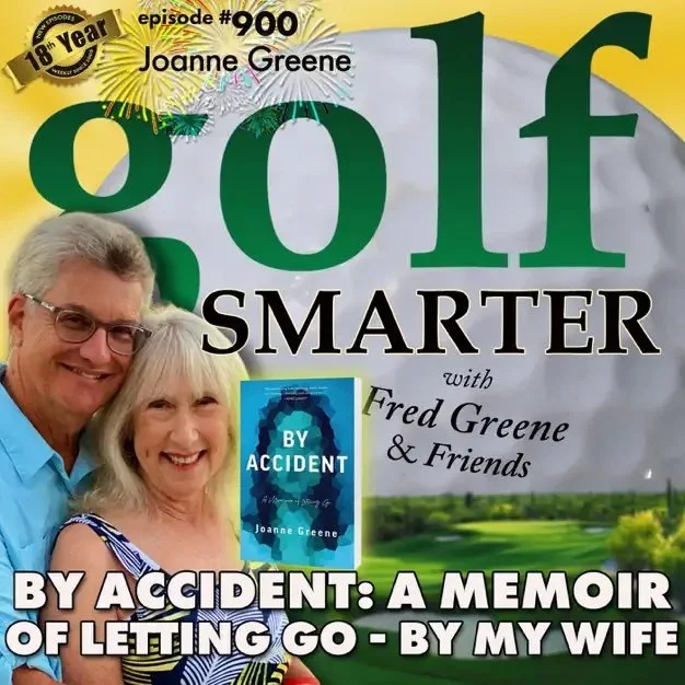 Fred & Joanne Greene on the Golf Smarter podcast hosted by Fred with a golf ball behind them in the backdrop and Joane's book cover By Accident.