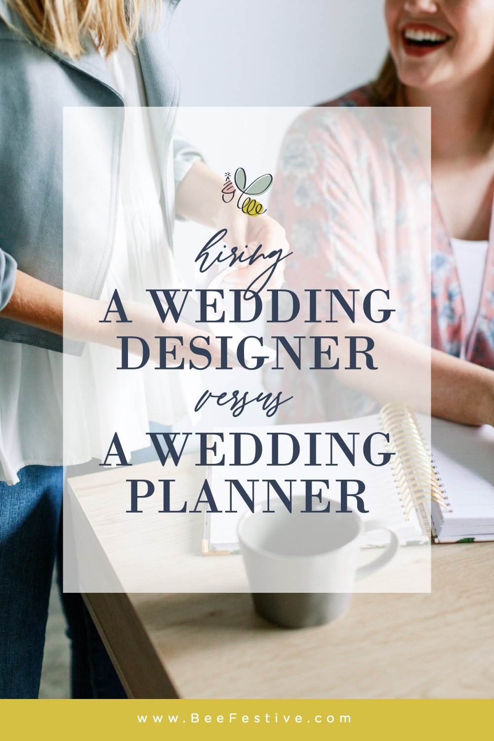 Bee-Festive-Wedding-Designer-Versus-Wedding-Planner-Pinterest-Graphic-Girl-Friends-January2021.jpg