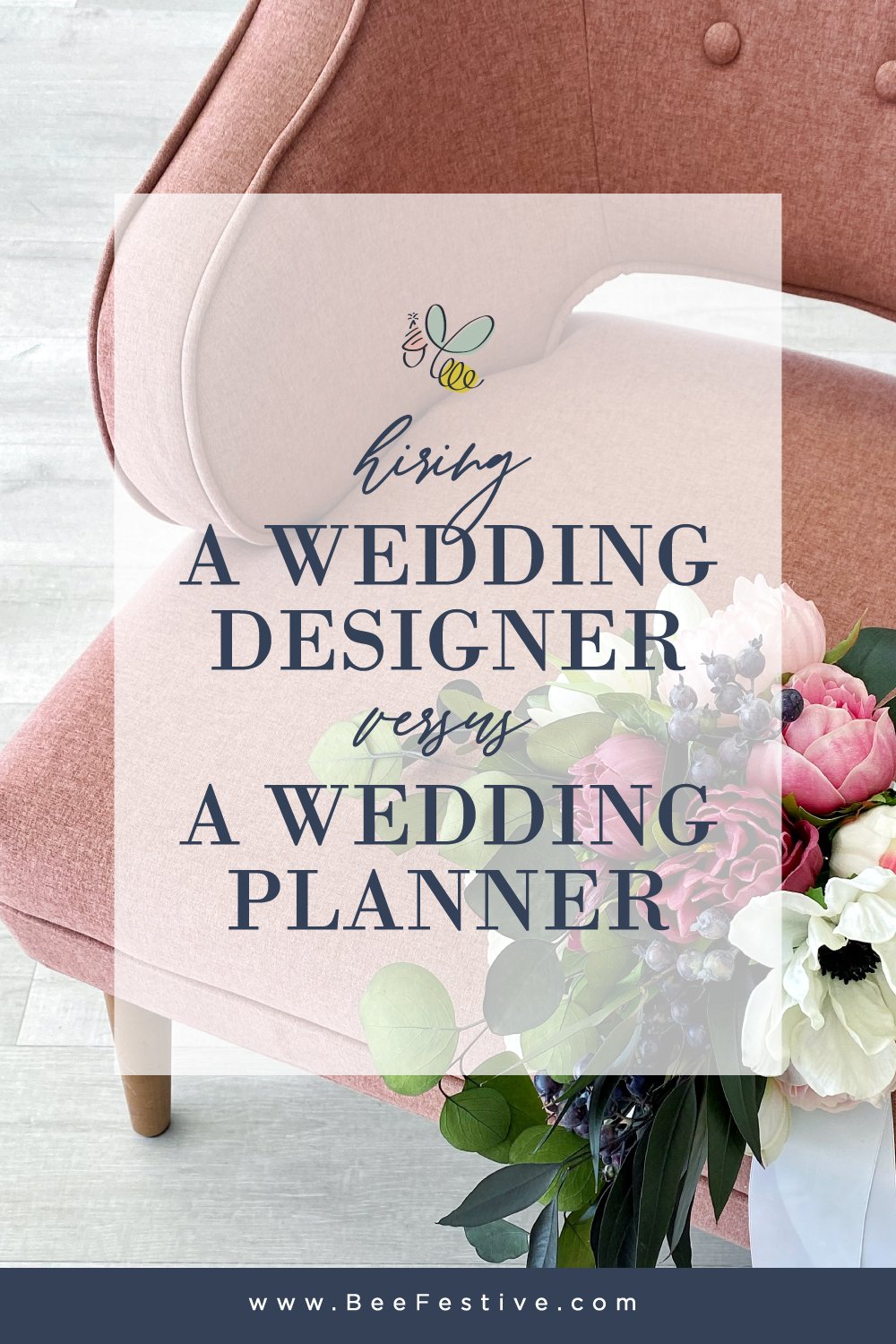 Bee-Festive-Wedding-Designer-Versus-Wedding-Planner-Pinterest-Graphic-Pink-Chair-Bouquet-January2021.jpg