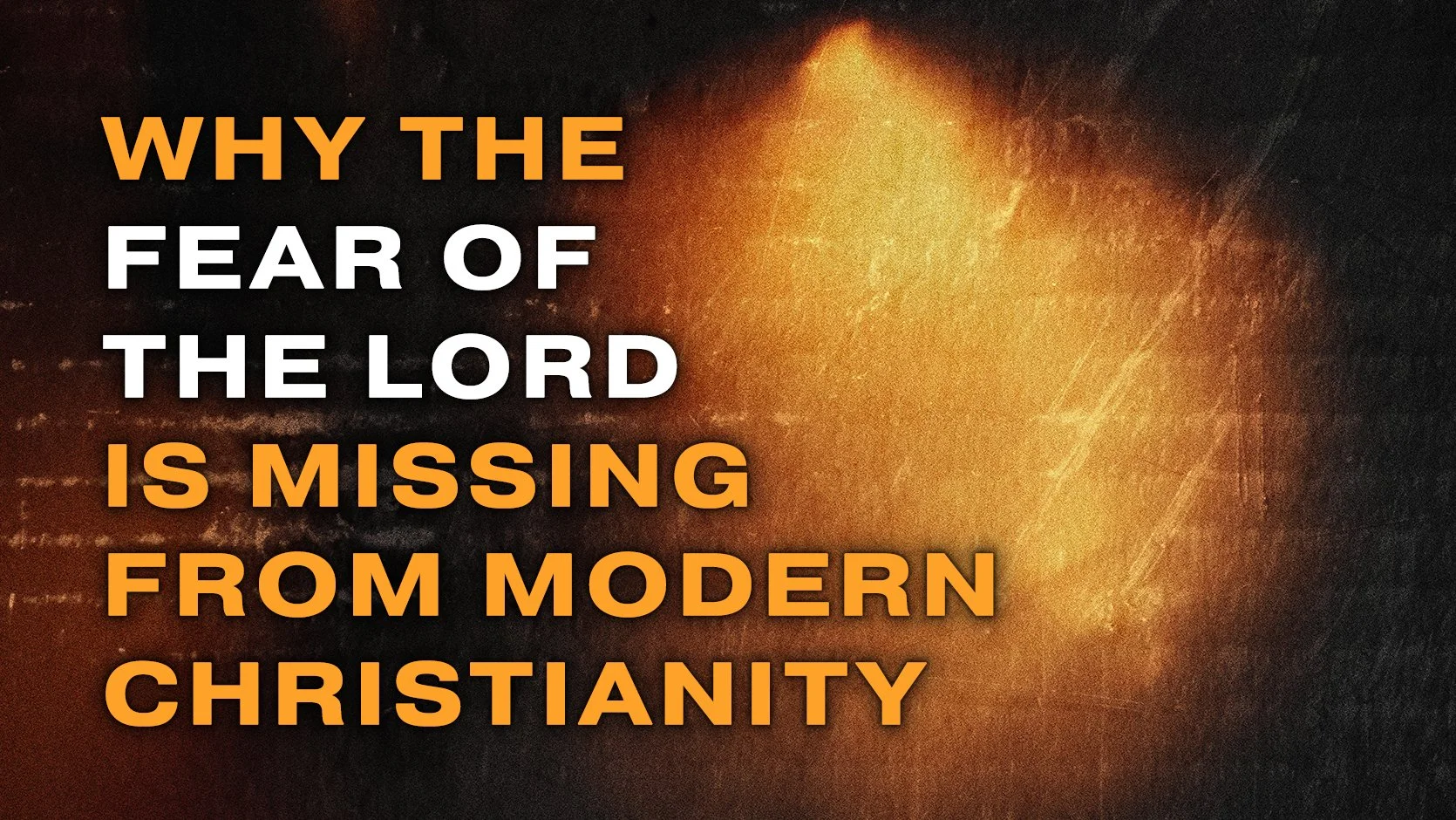 Why the Fear of the Lord Is Missing from Modern Christianity