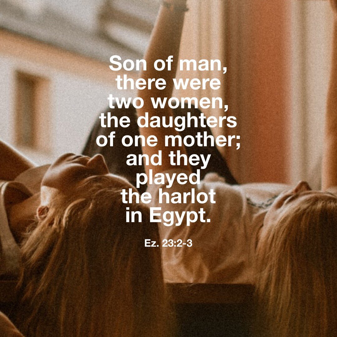 🔥 Day 244. Read Ezekiel 23-24
Throughout Scripture, God speaks to His people in stories and pictures. When He described the rebellion of Samaria and Jerusalem, He used the picture of prostitutes to describe how His people had been unfaithful to Him.