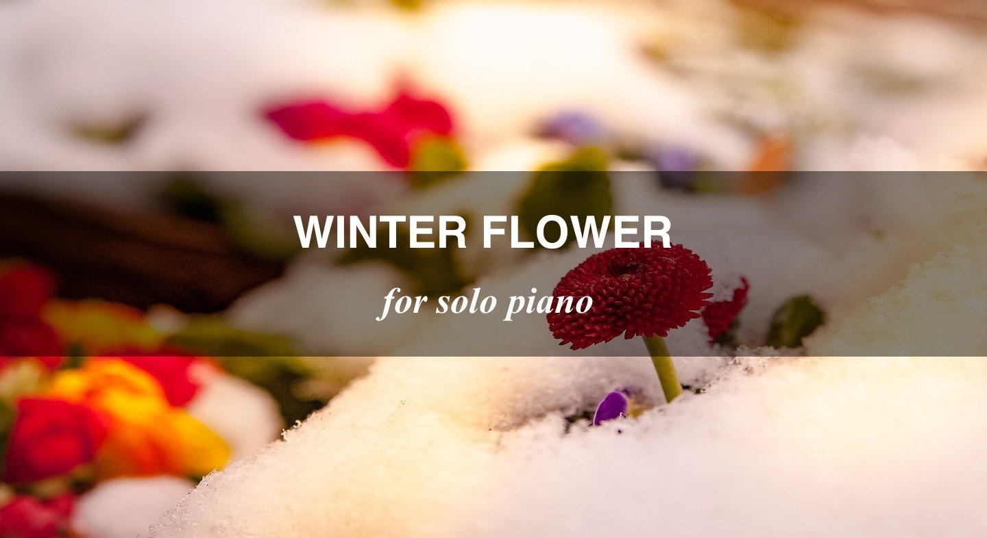 "Winter Flower" for solo piano